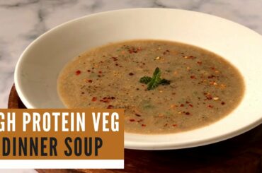 High Protein Veg Soup Recipe | How to Make Quick & Healthy Protein Rich Moong Dal Soup For Dinner