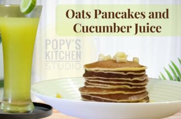 Healthy Breakfast Recipe With Oats Pancakes And Cucumber Juice || Pancakes || Cucumber Juice ||