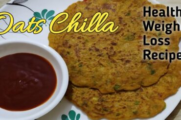 Oats Chilla | Healthy Breakfast recipe | Weight Loss recipes | Quick & Easy Oats Recipe
