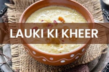 Lauki Ki Kheer | kitchen Recipe | Healthy Recipes |