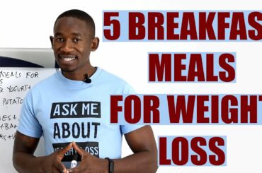 5 Breakfast Meals for Weight Loss/ Healthy Breakfast Ideas