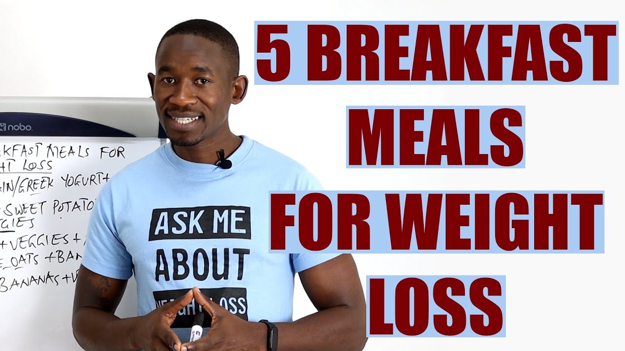 5 Breakfast Meals for Weight Loss/ Healthy Breakfast Ideas 5 Breakfast Meals for Weight Loss/ Healthy Breakfast Ideas