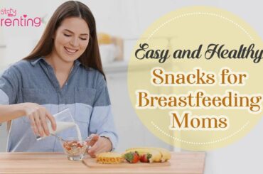 7 Super Healthy & Easy Snacks for Breastfeeding Moms