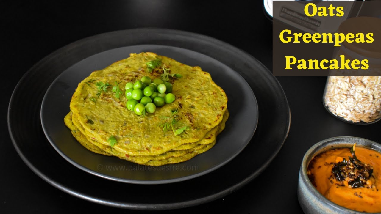 Oats Green peas Pancake | High Protein Breakfast Recipe | Healthy Breakfast Recipe Oats Green peas Pancake | High Protein Breakfast Recipe | Healthy Breakfast Recipe