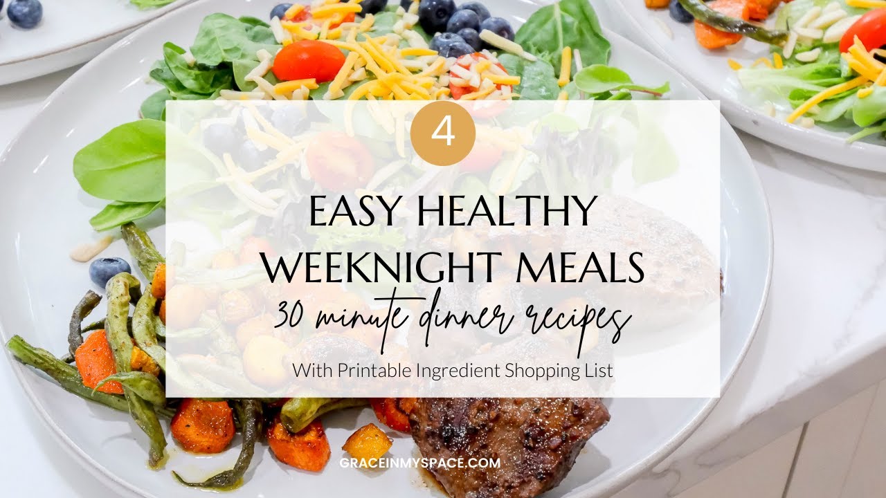 4+ Easy Healthy Weeknight Meals in 30 Minutes | With Printable Ingredient Shopping List! 4+ Easy Healthy Weeknight Meals in 30 Minutes | With Printable Ingredient Shopping List!