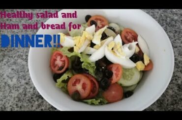 Making healthy salad and Bread and ham only for dinner...