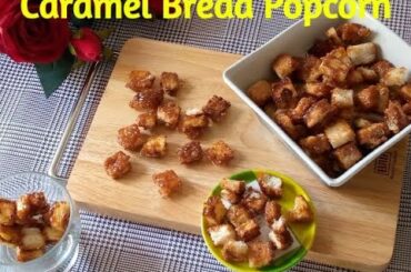 Caramel Bread Popcorn / Bread Popcorn / Easy bread recipe by Healthy and Tasty . #HealthyandTasty