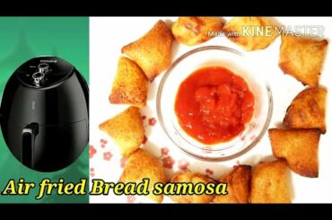 Bread samosa in Airfryer | Airfried bread samosa | Quick and easy | Healthy,crunchy and tasty snack