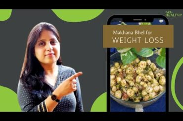 Makhana bhel for weight loss | Healthy recipes | Dietician Komal Agarwal | Healthy food