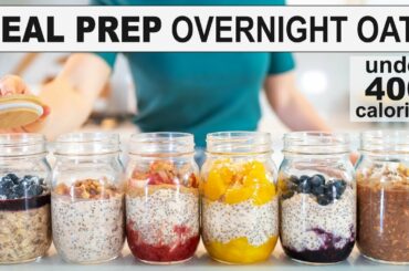 OVERNIGHT OATS (under 400 calories!) | Easy Healthy Breakfast Meal Prep + 5 New Flavors!