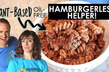 Hamburgerless Helper: The Laziest (But Still Healthy) Meal Ever | Vegan Oil Free
