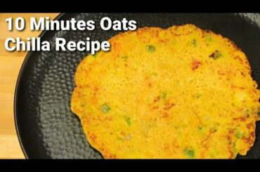 10 Minutes Oats Chilla Recipe | Oats Chilla Recipe For Weight Loss | Healthy Breakfast Recipe