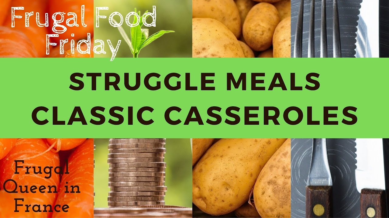 Struggle Meals – Classic Casseroles – Frugal Food Friday – Good Healthy Family Cooking on a budget Struggle Meals - Classic Casseroles - Frugal Food Friday - Good Healthy Family Cooking on a budget