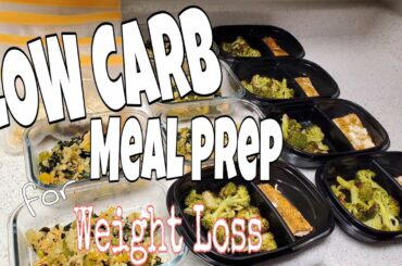 Healthy Meal Prep for Weight Loss | CALORIE DEFICIT & LOW CARB