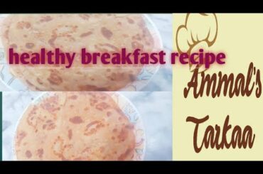 healthy breakfast recipe just in 10 minutes by Ammal's tarkaa