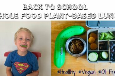 Back to School Whole Food Plant-Based Lunch / Healthy Vegan Lunch Ideas and Tips