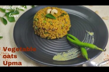 recipe for weight loss/healthy oats recipe/vegetable oats upma/oats upma/oats recipe/healthy recipes