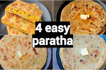 4 types of easy & quick paratha | different types of paratha for lunch box | stuffed paratha recipes
