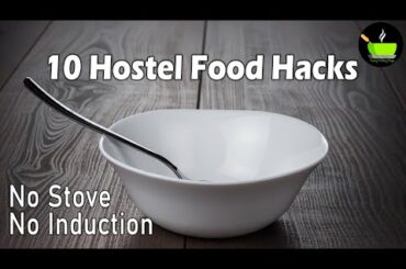 10 Easy Hostel Recipes | Quick Food Recipes For Hostel Life | Hostel Food Hacks | No Fire Cooking