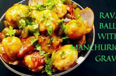 RAWA BALLS WITH MANCHURIAN GRAVY || Healthy breakfast Recipe || RAJI KI RASOI ||