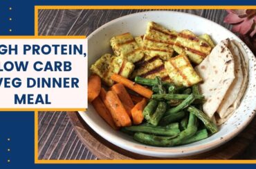 High Protein Paneer Dinner Recipe | How to Make Quick & Healthy Vegetarian Meal for Weight Loss