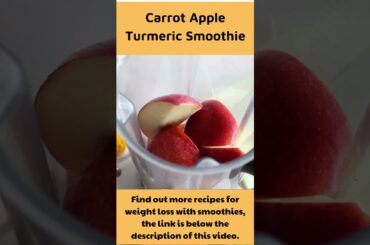 Smoothie Recipes For Weight Loss - Carrot Apple Turmeric Smoothie  #shorts
