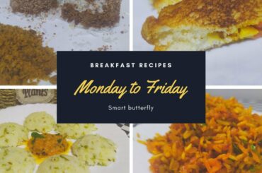 Monday to Friday Breakfast Recipe Plan II Easy and Healthy Breakfast Recipes