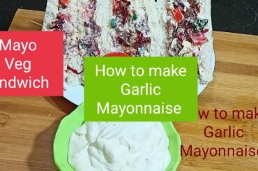 Veg Mayonnaise Sandwich || Garlic Mayonnaise || Quick Breakfast Recipe - Healthy simple cooking