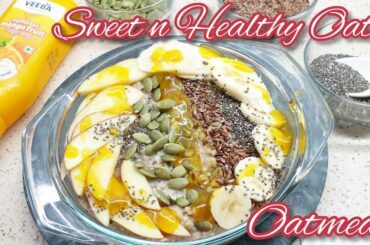 Sweet and Healthy Oats Recipe | Oatmeal Recipe | How to make Oats