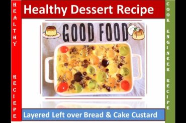 Layered Left over Bread & Cake Custard , Healthy Dessert recipe , Dessert for Uric Acid