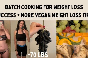 BATCH COOKING + Other TOP TIPS for Healthy Vegan Weight Loss/ The Starch Solution/ Plant Based Diet