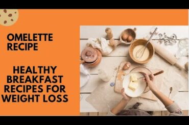 Healthy Breakfast Recipes for weight loss