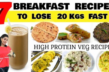 7 Easy Veg Breakfast Recipes for Weight Loss |  Quick & Healthy High Protein Breakfast Recipes