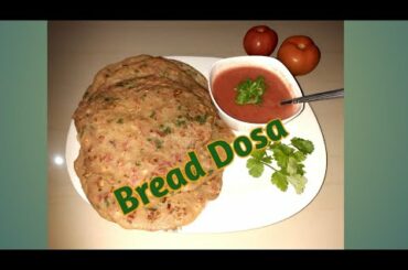 Tasty & Healthy Bread Dosa| Bread Dosa | Bread Dosa & Chutney