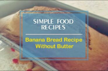 Banana Bread Recipe Without Butter