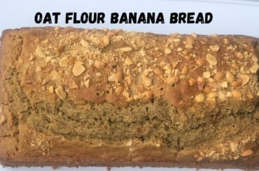 HOW TO MAKE THE RICHEST OAT FLOUR BANANA BREAD| HEALTHY AND SWEET BANANA BREAD