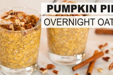 PUMPKIN PIE OVERNIGHT OATS | Healthy Breakfast Ideas to Meal Prep In Advance!