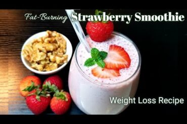 Strawberry Smoothie || Fat-Burning Smoothie || Healthy Breakfast Recipe || Weight Loss Recipe