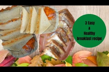 3 easy & Healthy breakfast recipe/sandwich recipe/weight loss recipes