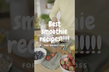 Best smoothie recipes!!!!!for weight loss
