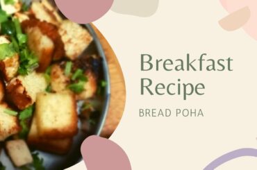 Breakfast Recipe | Bread Poha | Simple and Healthy |