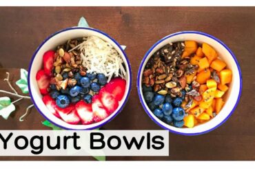 Breakfast Yogurt Bowl Ideas | Healthy and Easy Recipes