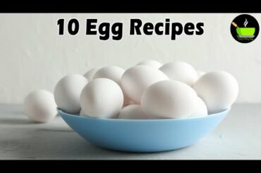 10 Egg Recipes | Best Egg Recipes | Easy Anda Recipes | Indian Egg Recipes | Egg Recipe For Dinner