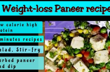 Weight-loss Paneer recipes | 5 minutes paneer recipes| High protein low calorie #salad #dip #stirfry
