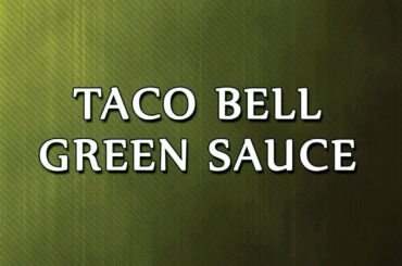 Taco Bell Green Sauce | RECIPES | EASY TO LEARN