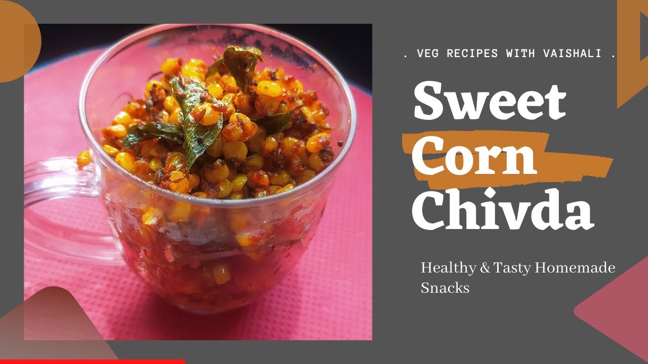 Sweet Corn Chivda Recipe | Fresh Corn Chivda | Quick Corn Snack Recipes | Veg Recipes With Vaishali Sweet Corn Chivda Recipe | Fresh Corn Chivda | Quick Corn Snack Recipes | Veg Recipes With Vaishali
