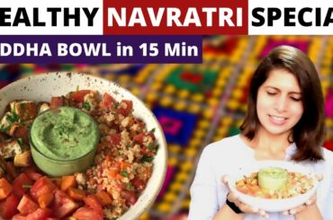 Healthy Navratri Special Buddha Bowl Recipe in 15 Min | Sama Rice Upma + Dip + Crispy Paneer & More