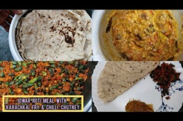 Jowar Roti Meal | Karachkai Fry | Chilli & Brinjal Chutney | Meal Recipies | Healthy Meal Recipe