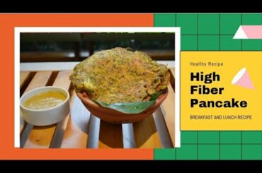 High fiber Protein breakfast and Lunch  for Weight loss | Healthy Breakfast recipe | Chilla Recipe