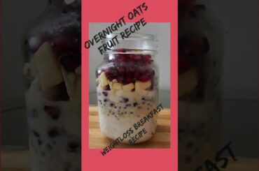 Overnight Oats Fruits Recipe Healthy Breakfast Recipe Weightloss Breakfast Recipe